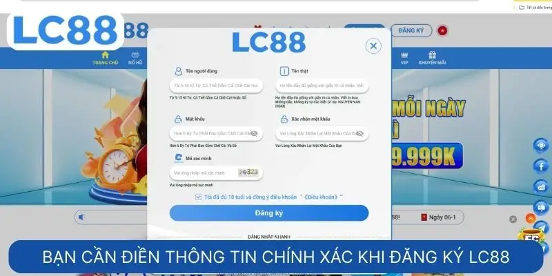 Bạn chỉ cần điền thông tin chính xác khi đăng ký LC88